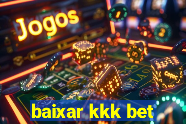 baixar kkk bet